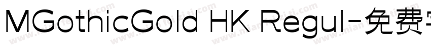 MGothicGold HK Regul字体转换